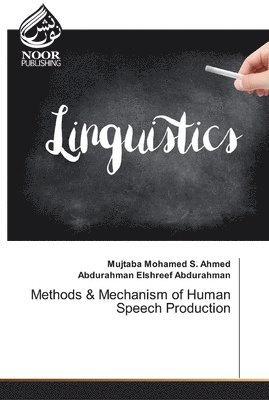 Methods & Mechanism of Human Speech Production 1