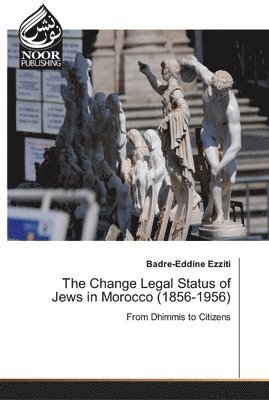 The Change Legal Status of Jews in Morocco (1856-1956) 1