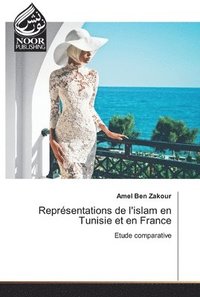 bokomslag Reprsentations de l'islam en Tunisie et en France