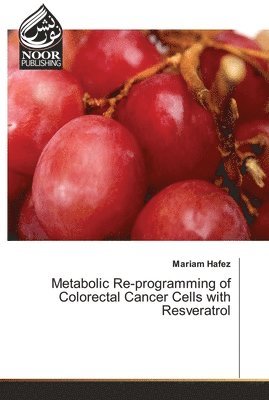 Metabolic Re-programming of Colorectal Cancer Cells with Resveratrol 1