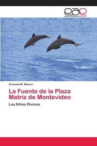 bokomslag La Fuente de la Plaza Matriz de Montevideo
