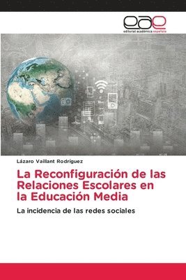 bokomslag La Reconfiguración de las Relaciones Escolares en la Educación Media