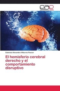 bokomslag El hemisferio cerebral derecho y el comportamiento disruptivo