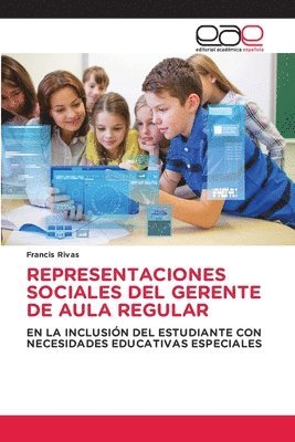 Francis Rivas - Representaciones Sociales del Gerente de Aula Regular, Häftad