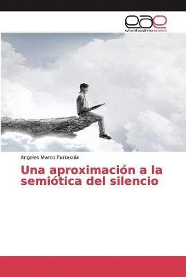 bokomslag aproximación a la semiótica del silencio