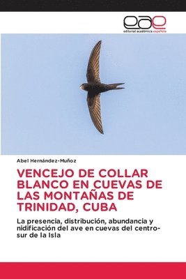 bokomslag Vencejo de Collar Blanco En Cuevas de Las Montaas de Trinidad, Cuba