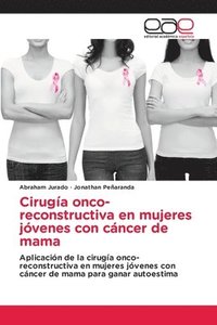 bokomslag Ciruga onco-reconstructiva en mujeres jvenes con cncer de mama