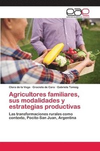bokomslag Agricultores familiares, sus modalidades y estrategias productivas