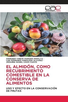 bokomslag Almidón, Como Recubrimiento Comestible En La Conserva de Alimentos