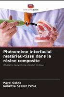 Payal Gokhe, Sandhya Kapoor Punia - Phénomène interfacial matériau-tissu dans la résine composite, Häftad
