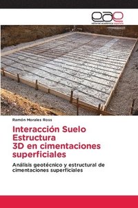 bokomslag Interaccin Suelo Estructura 3D en cimentaciones superficiales