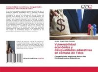 bokomslag Vulnerabilidad econmica y desigualdades educativas en comuna de Talca