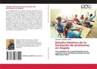 bokomslag Estudio histrico de la formacin de profesores en Angola