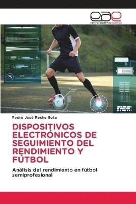 bokomslag Dispositivos Electrnicos de Seguimiento del Rendimiento Y Ftbol