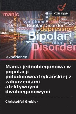 bokomslag Mania jednobiegunowa w populacji poludniowoafryka?skiej z zaburzeniami afektywnymi dwubiegunowymi