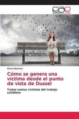 Cmo se genera una vctima desde el punto de vista de Dussel 1