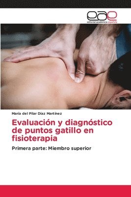 Evaluacin y diagnstico de puntos gatillo en fisioterapia 1