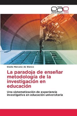 bokomslag La paradoja de enseñar metodología de la investigación en educación