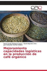 bokomslag Mejoramiento capacidades logsticas en la produccin de caf orgnico