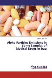 bokomslag Alpha Particles Emissions in Some Samples of Medical Drugs in Iraq