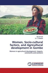 bokomslag Women, Socio-cultural factors, and Agricultural development in Gombe