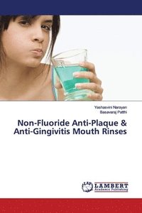 bokomslag Non-Fluoride Anti-Plaque & Anti-Gingivitis Mouth Rinses