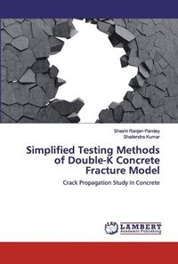 bokomslag Simplified Testing Methods of Double-K Concrete Fracture Model