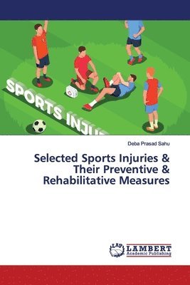 bokomslag Selected Sports Injuries & Their Preventive & Rehabilitative Measures