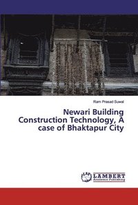 bokomslag Newari Building Construction Technology, A case of Bhaktapur City