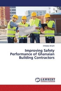 bokomslag Improving Safety Performance of Ghanaian Building Contractors