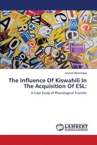 bokomslag The Influence Of Kiswahili In The Acquisition Of ESL