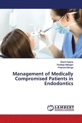 Management of Medically Compromised Patients in Endodontics 1
