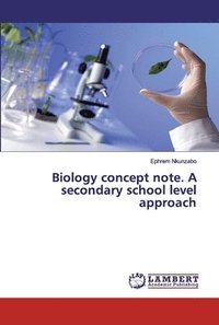 bokomslag Biology concept note. A secondary school level approach