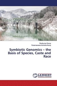 bokomslag Symbiotic Genomics - the Basis of Species, Caste and Race