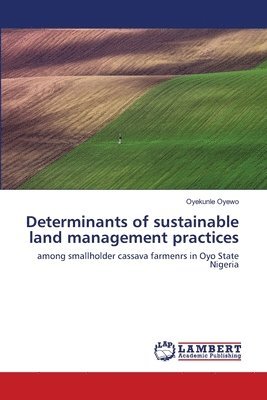 Determinants of sustainable land management practices 1