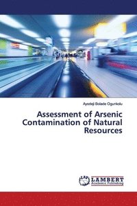 bokomslag Assessment of Arsenic Contamination of Natural Resources