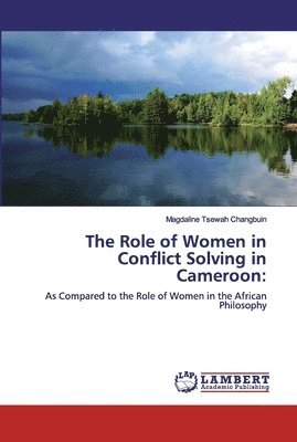 bokomslag The Role of Women in Conflict Solving in Cameroon