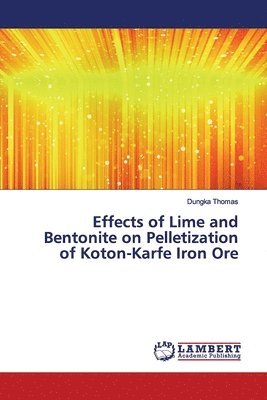 Effects of Lime and Bentonite on Pelletization of Koton-Karfe Iron Ore 1