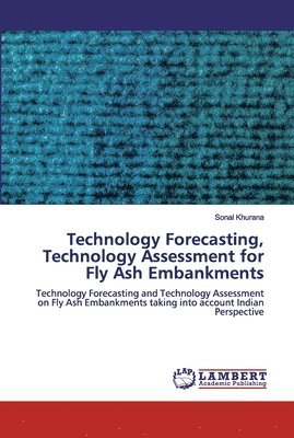 bokomslag Technology Forecasting, Technology Assessment for Fly Ash Embankments