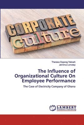 The Influence of Organizational Culture On Employee Performance 1