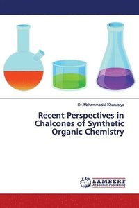 bokomslag Recent Perspectives in Chalcones of Synthetic Organic Chemistry