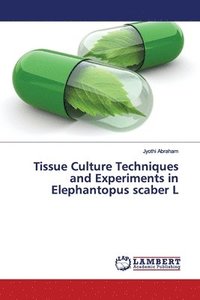 bokomslag Tissue Culture Techniques and Experiments in Elephantopus scaber L