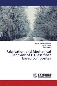 bokomslag Fabrication and Mechanical Behavior of E-Glass fiber based composites