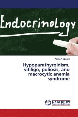 Hypoparathyroidism, vitiligo, poliosis, and macrocytic anemia syndrome 1