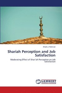 bokomslag Shariah Perception and Job Satisfaction