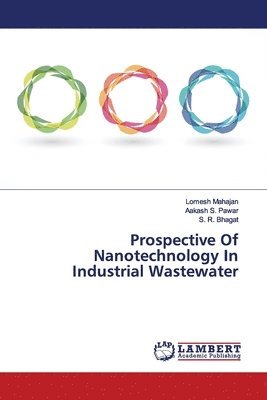 Prospective Of Nanotechnology In Industrial Wastewater 1