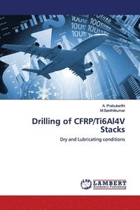bokomslag Drilling of CFRP/Ti6Al4V Stacks