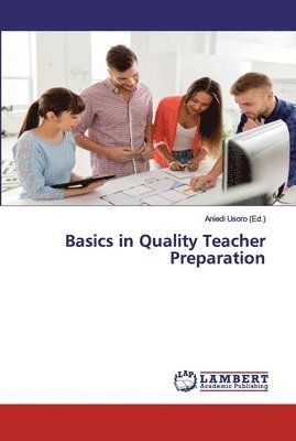 Aniedi Usoro - Basics in Quality Teacher Preparation, Häftad