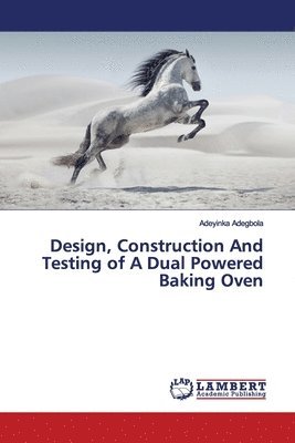 Design, Construction And Testing of A Dual Powered Baking Oven 1