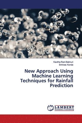 New Approach Using Machine Learning Techniques for Rainfall Prediction 1